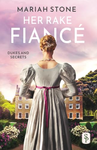Her Rake Fiancé: A fake engagement, rake/wallflower regency historical romance with a Pretty Woman feel (Dukes and Secrets, Band 2) von Stone Publishing B.V.